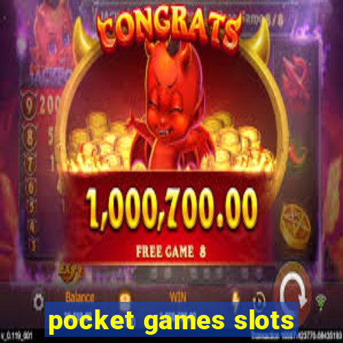 pocket games slots